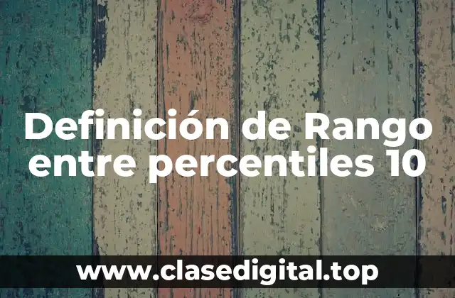Definición de Rango entre percentiles 10