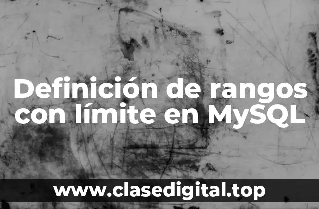 Definición de rangos con límite en MySQL