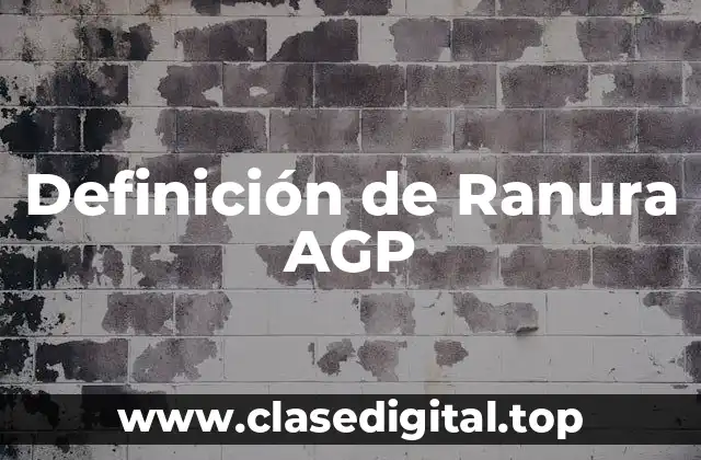 Definición técnica de ranura AGP
