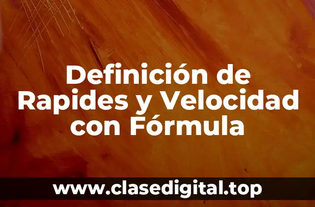 Definición de Rapides y Velocidad con Fórmula