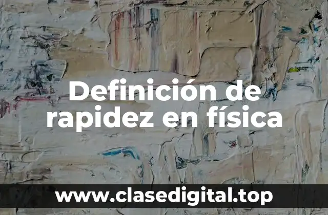 Definición de rapidez en física