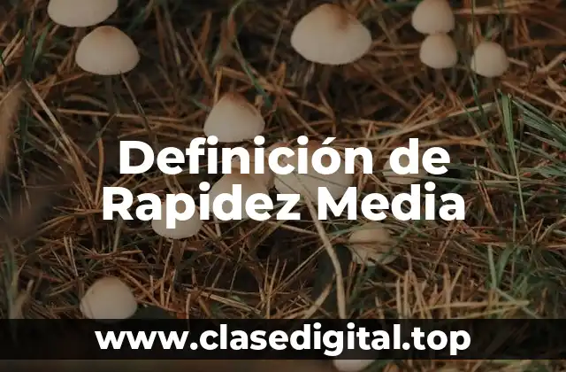Definición de Rapidez Media