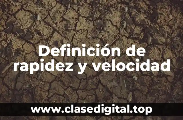 Definición de rapidez y velocidad
