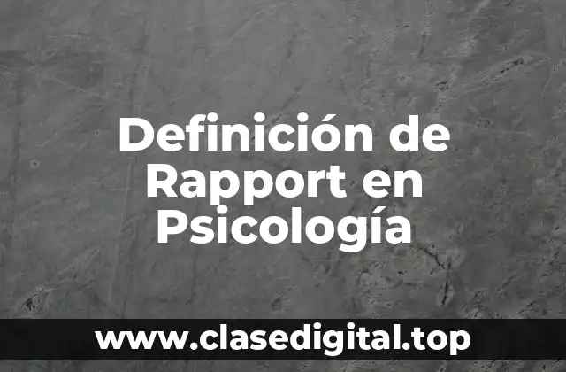 Definición de Rapport en Psicología