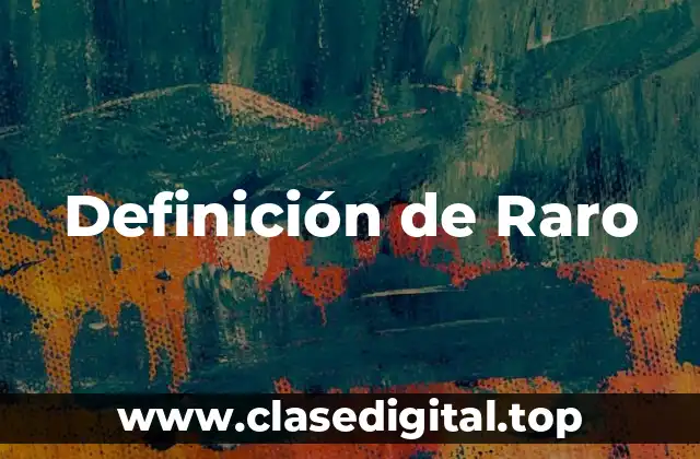 Definición de Raro