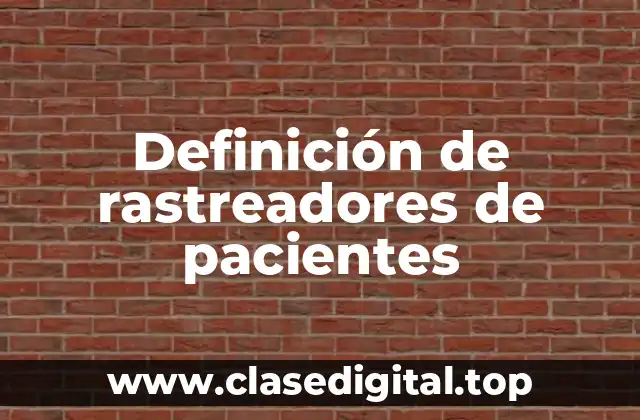 Definición de rastreadores de pacientes