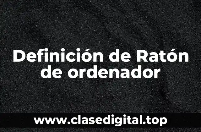 Definición de Ratón de ordenador