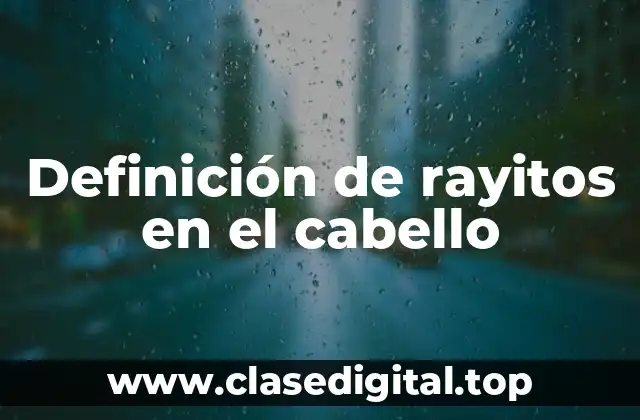 Definición de rayitos en el cabello