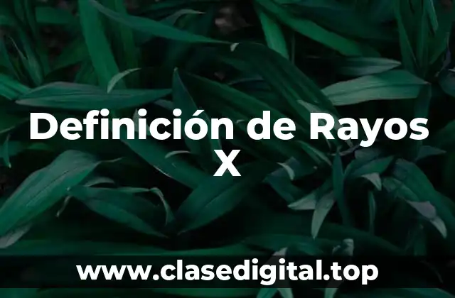 Definición de Rayos X