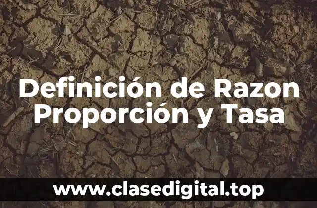 Definición de Razon Proporción y Tasa