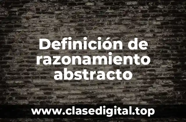 Definición de razonamiento abstracto