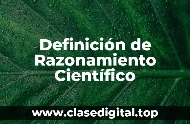 Definición de Razonamiento Científico