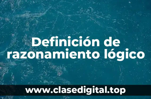 Ejemplos de razonamiento lógico