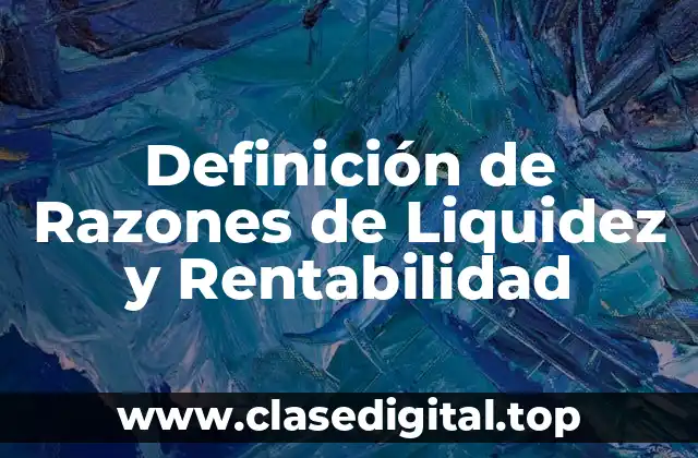 Definición de Razones de Liquidez y Rentabilidad