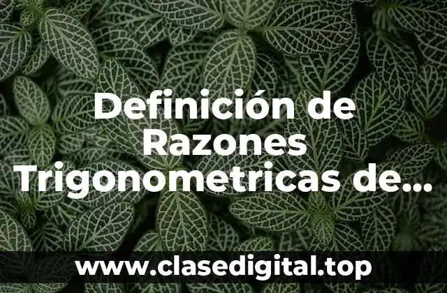 Definición de Razones Trigonometricas de Ángulos Complementarios