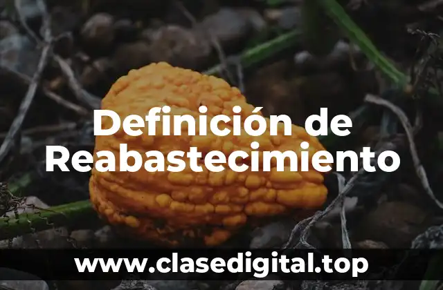 Definición de Reabastecimiento