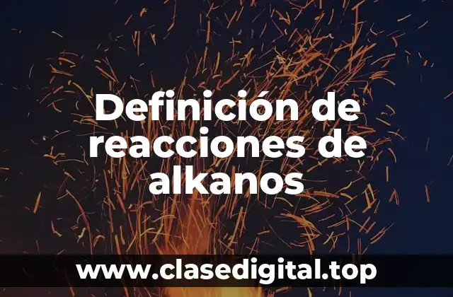 Definición de reacciones de alkanos