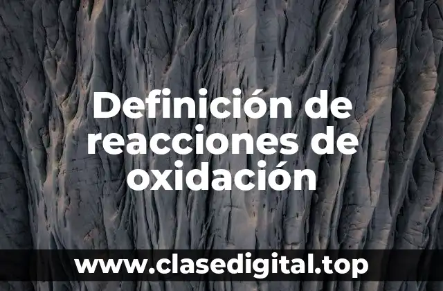 Definición de reacciones de oxidación