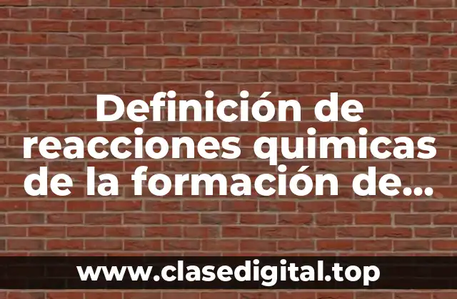 Definición de reacciones quimicas de la formación de los carbohidratos