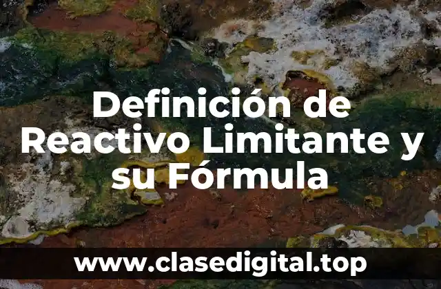 Definición Técnica de Reactivo Limitante