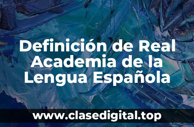 Definición de Real Academia de la Lengua Española