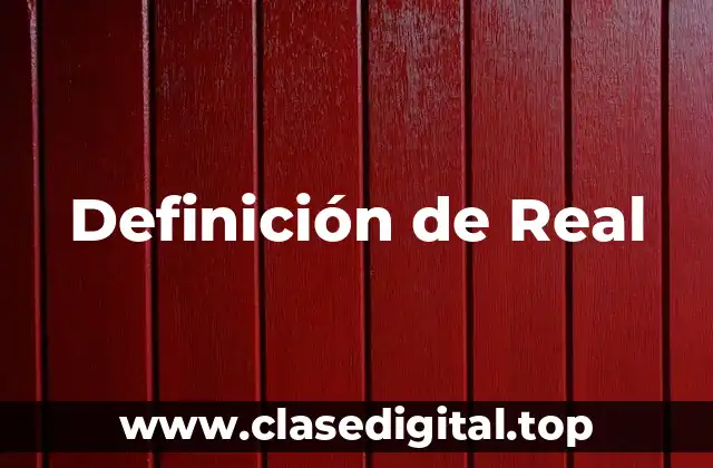 Definición de Real