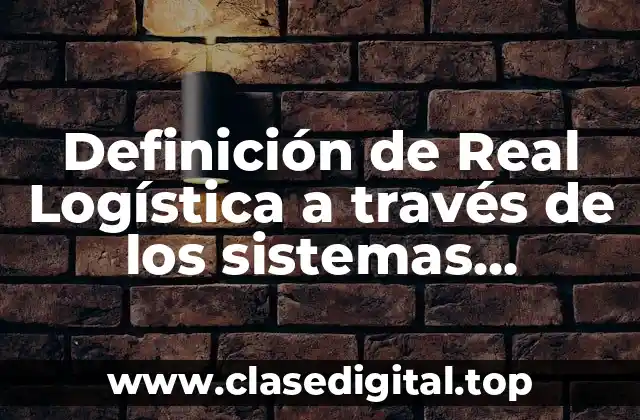 Definición de Real Logística a través de los sistemas socioeconómicos