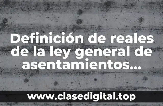 Ejemplos de reales de la ley general de asentamientos humanos