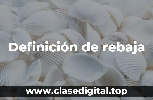 Definición de rebaja