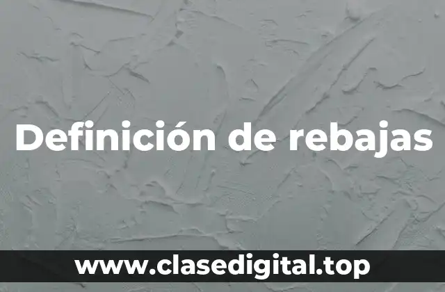 Definición de rebajas