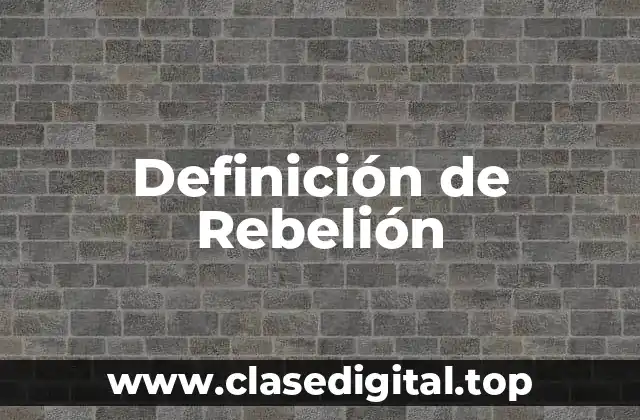 Definición de Rebelión