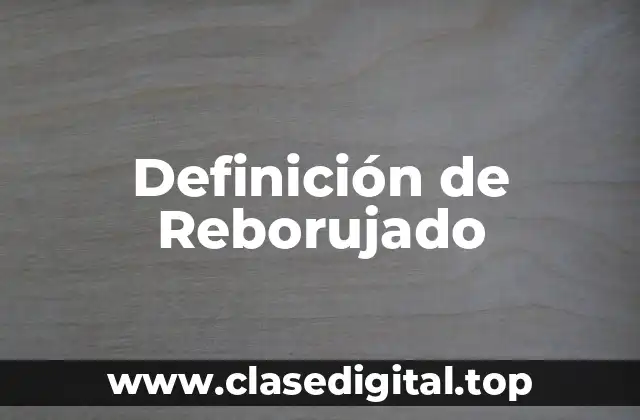 Definición de Reborujado