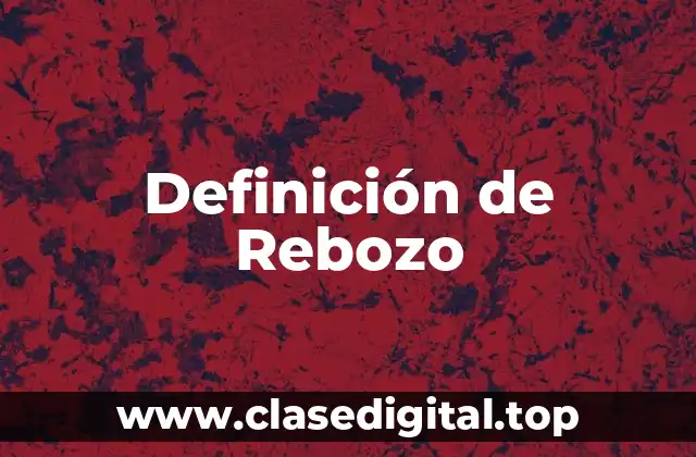 Definición de Rebozo