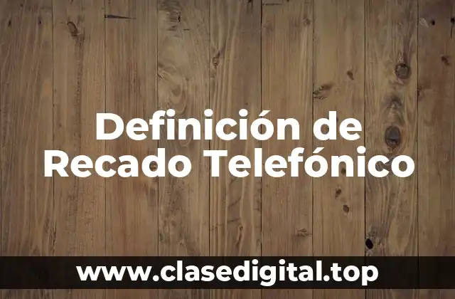 Definición de Recado Telefónico