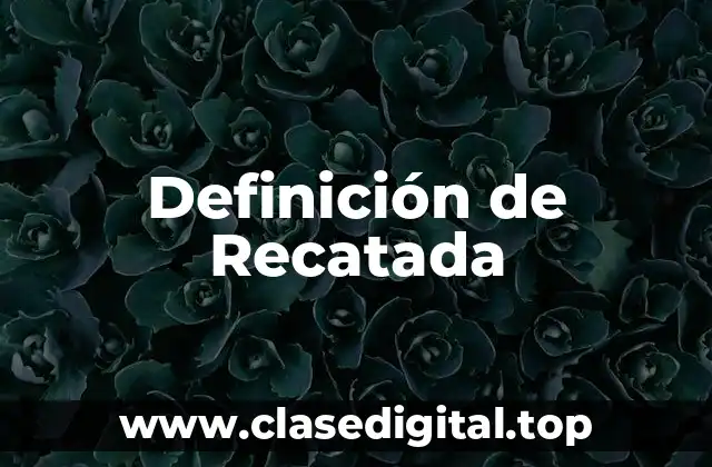 Definición de Recatada