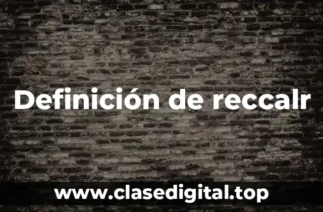 Definición de reccalr