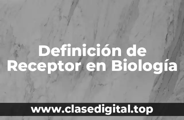 Definición de Receptor en Biología