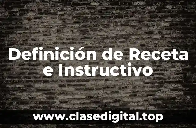Definición de Receta e Instructivo