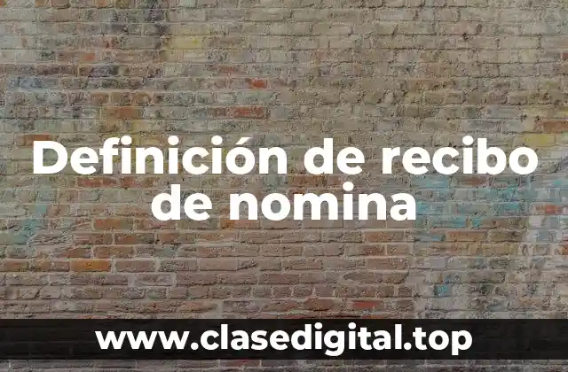 Definición de recibo de nomina