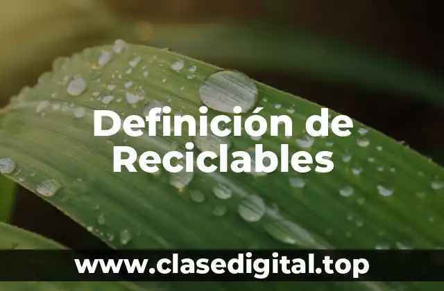 Definición de Reciclables
