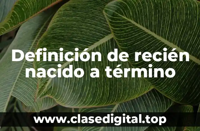 Definición de recién nacido a término