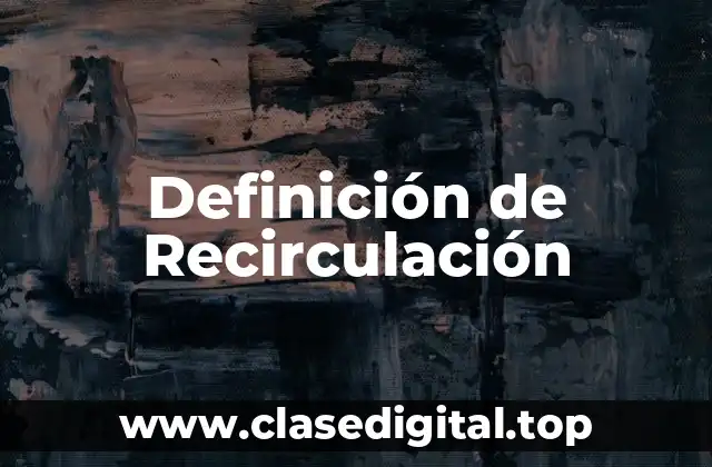 Definición de Recirculación