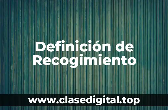 Definición de Recogimiento