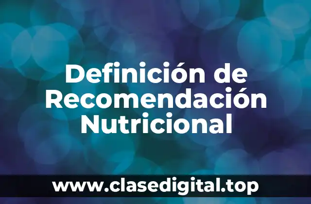 Definición de Recomendación Nutricional