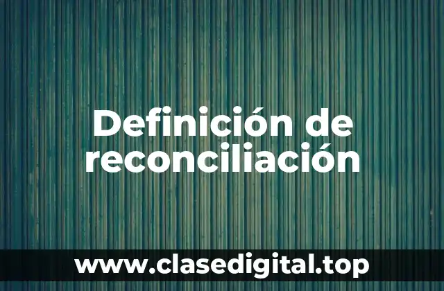 Definición de reconciliación