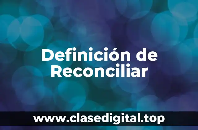 Definición de Reconciliar
