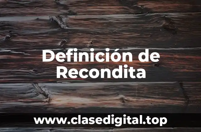 Definición de Recondita
