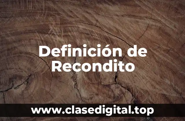 Definición de Recondito