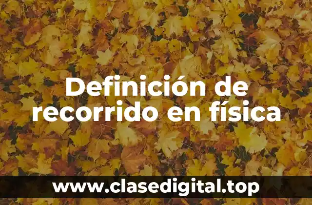 Definición de recorrido en física