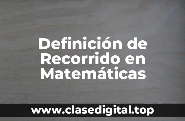 Definición de Recorrido en Matemáticas
